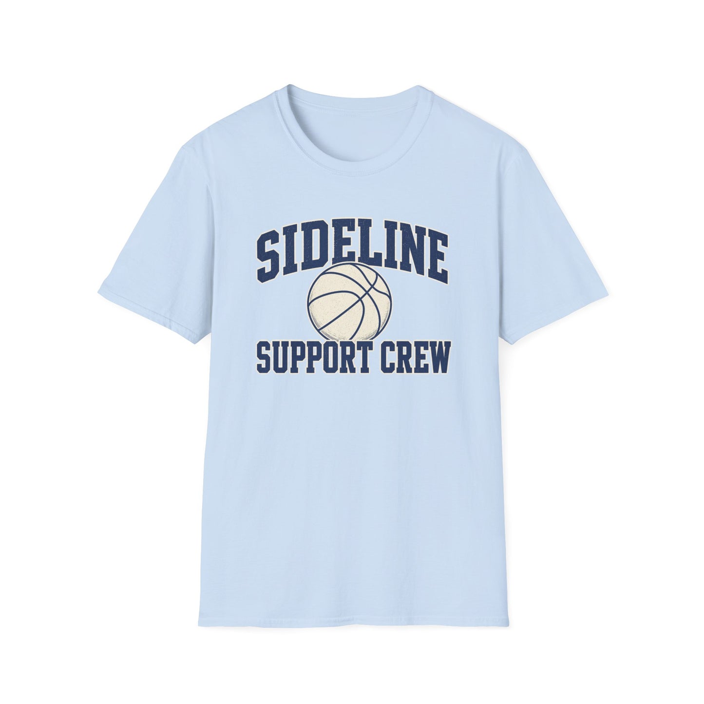 Sideline Support Crew - Basketball T-Shirt