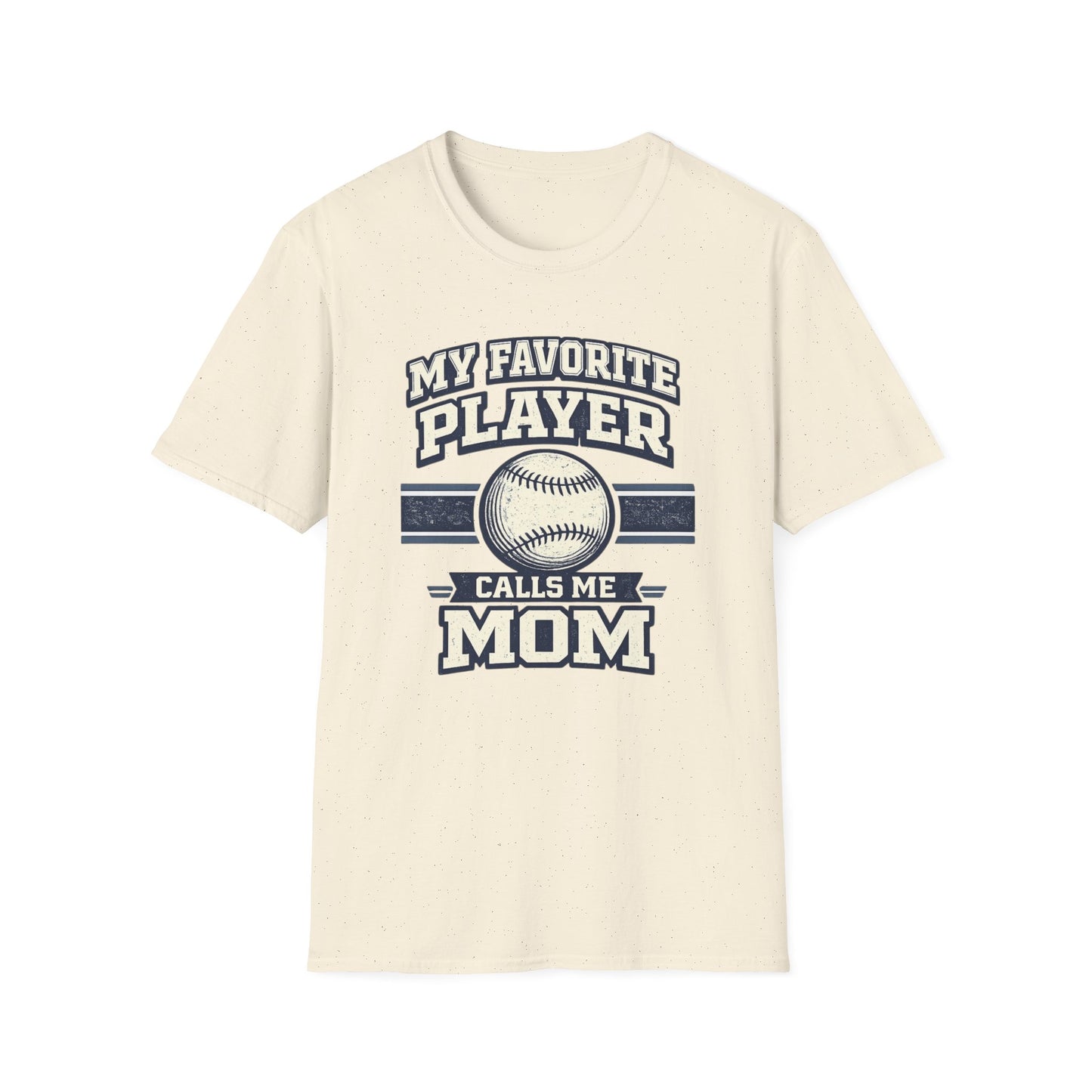 My Favorite Player Calls Me Mom Baseball T-Shirt