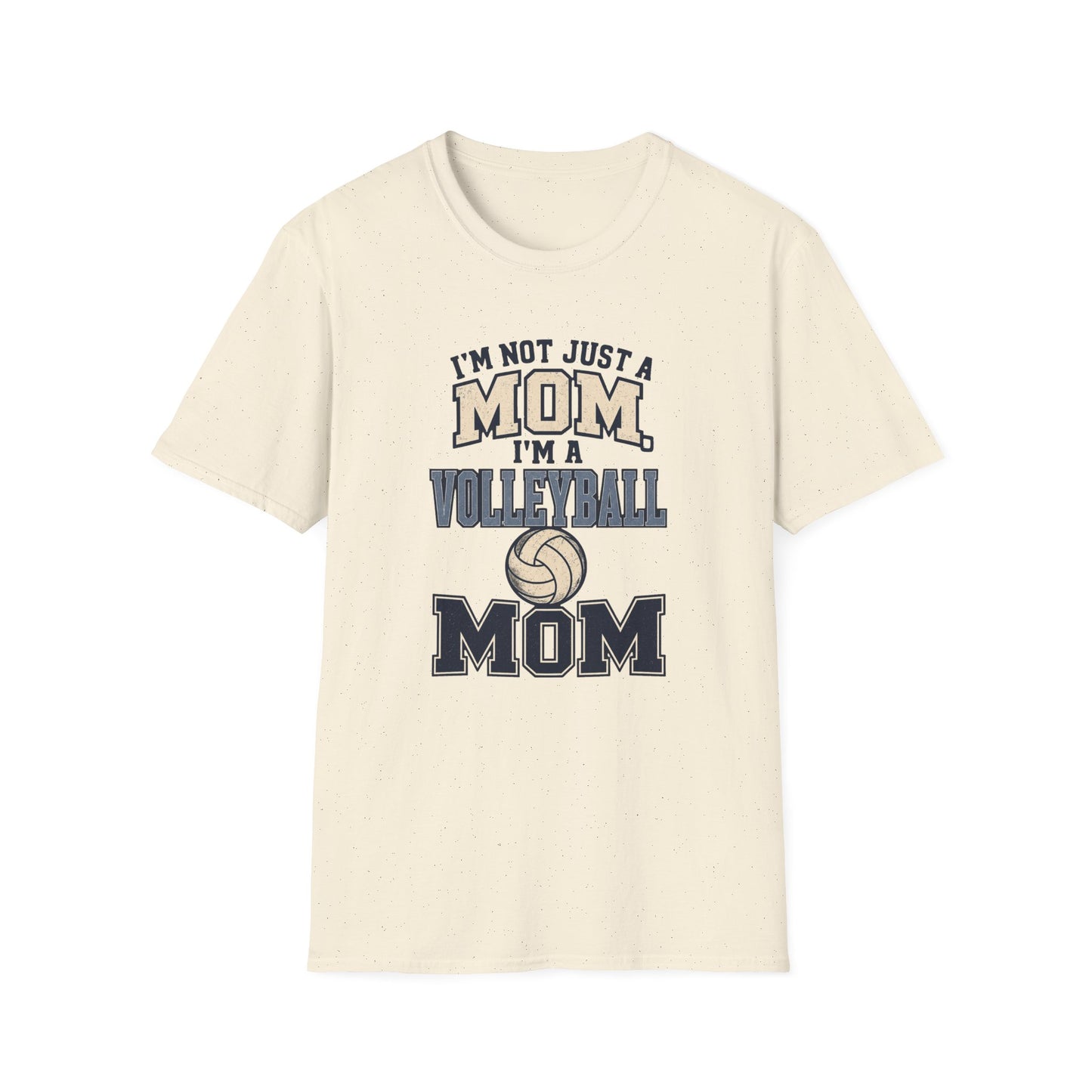 I’m Not Just a Mom Volleyball Mom T-Shirt