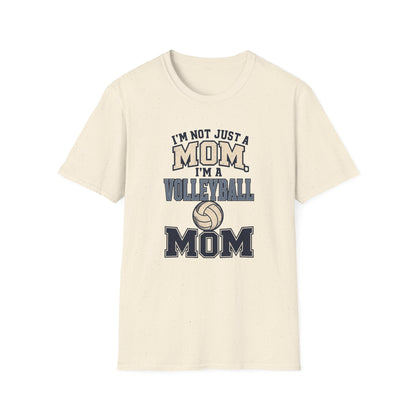 I’m Not Just a Mom Volleyball Mom T-Shirt