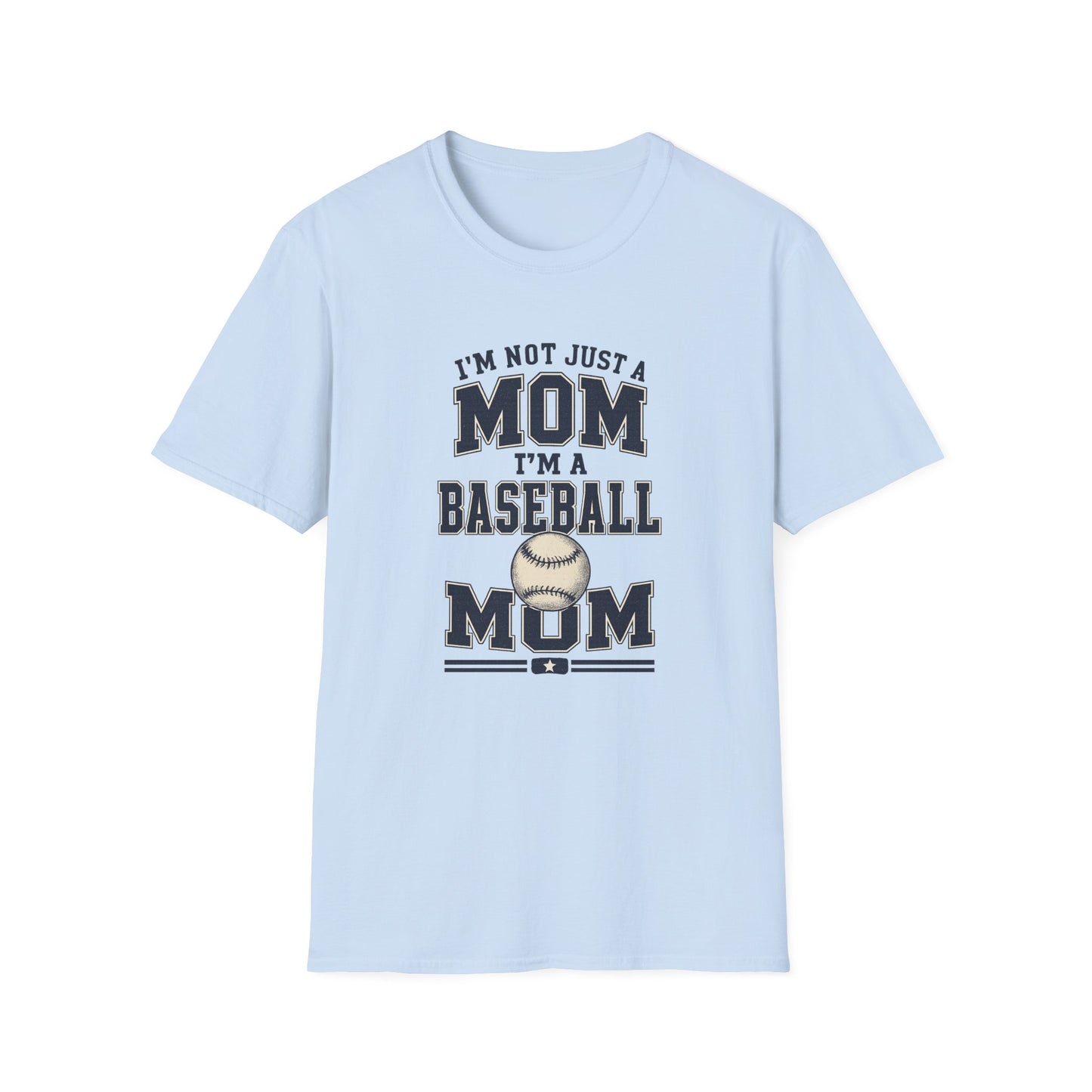 I’m Not Just a Mom Baseball Mom T-Shirt