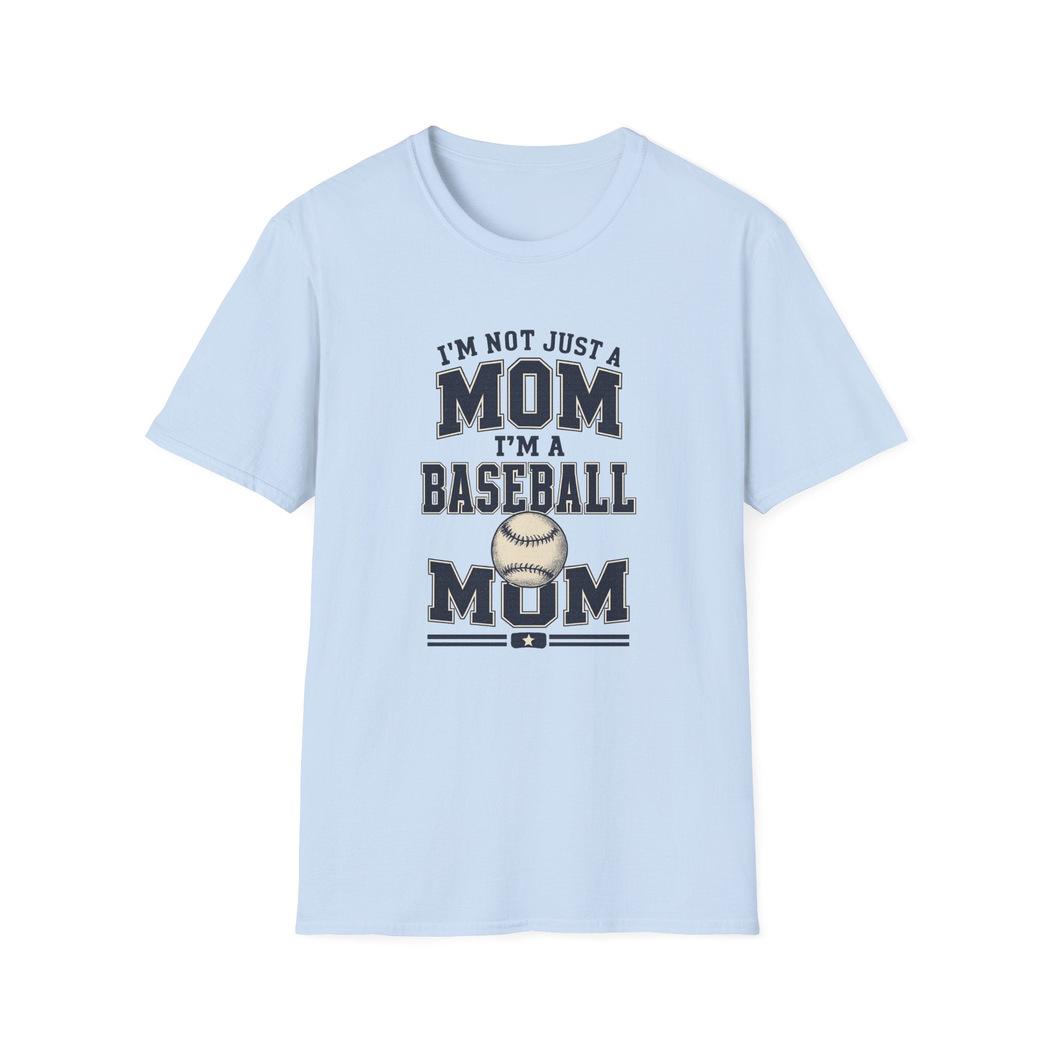 “I’m Not Just a Mom, I’m a Baseball Mom” - Graphic Tee