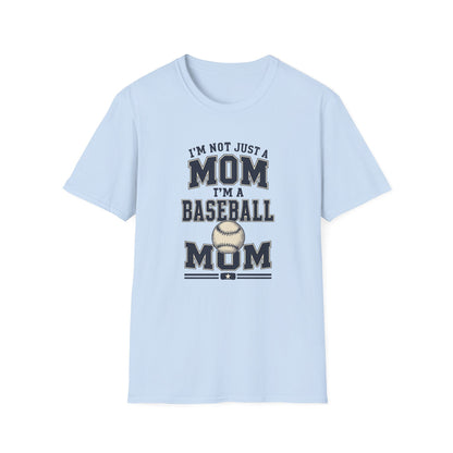 I’m Not Just a Mom Baseball Mom T-Shirt