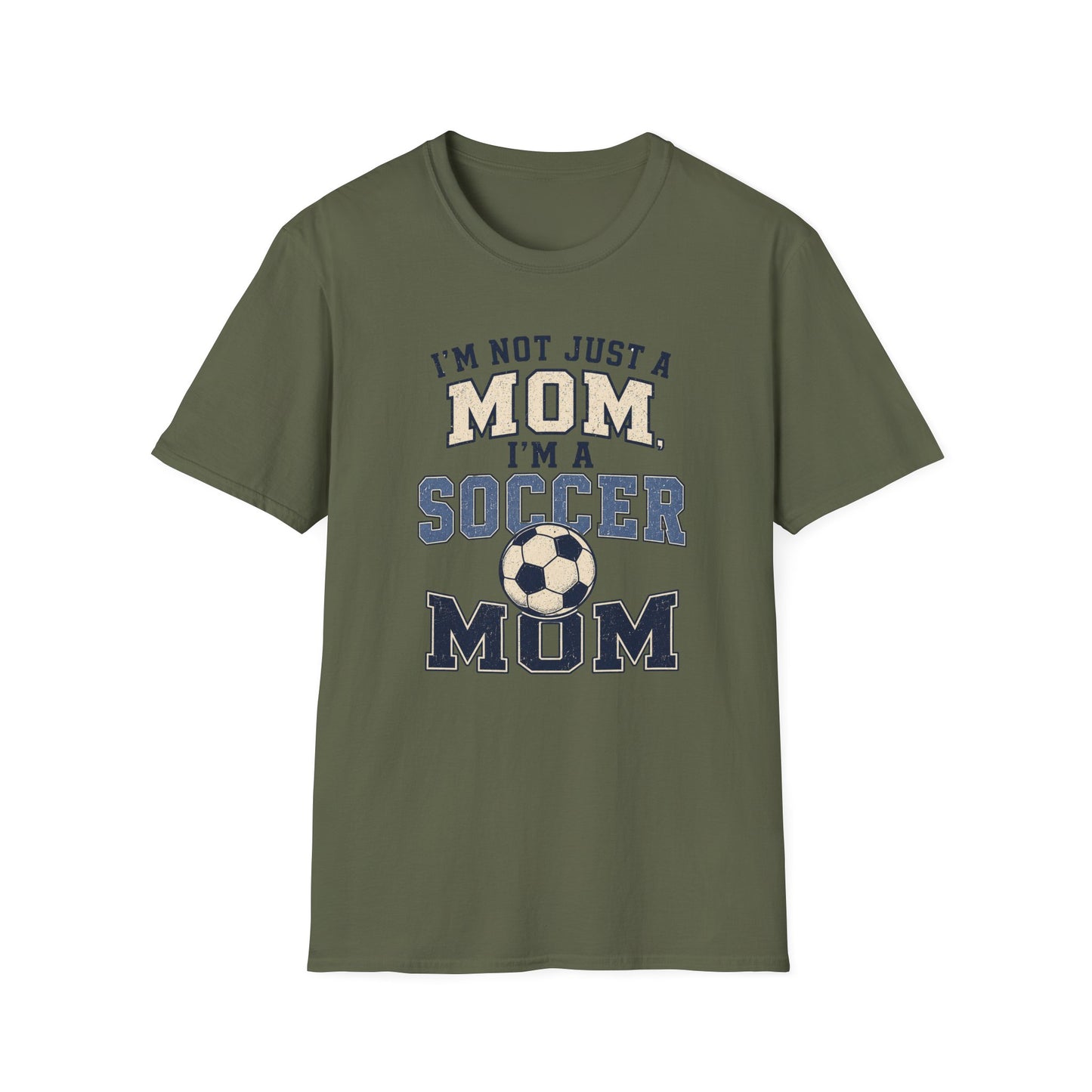I’m Not Just a Mom Soccer Mom T-Shirt