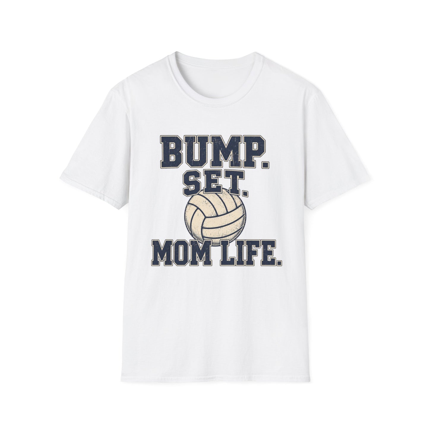 Bump. Set. Mom Life. Volleyball T-Shirt