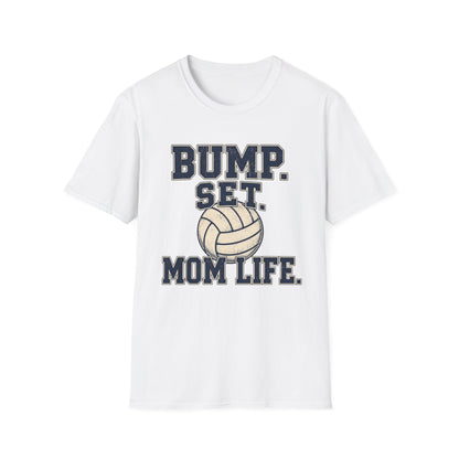 Bump. Set. Mom Life. Volleyball T-Shirt