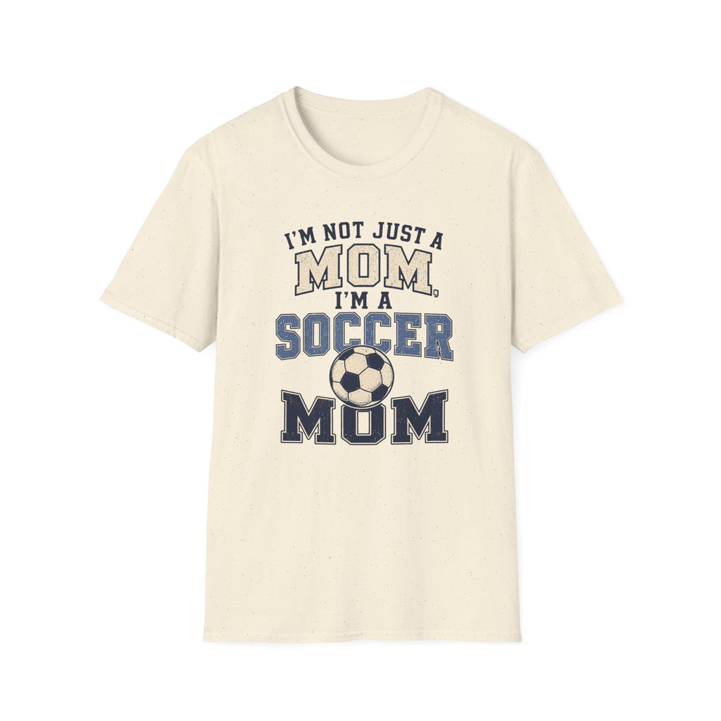 "I’m Not Just a Mom, I’m a Soccer Mom" - Vintage Mom Tee