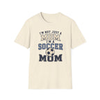 "I’m Not Just a Mom, I’m a Soccer Mom" - Vintage Mom Tee