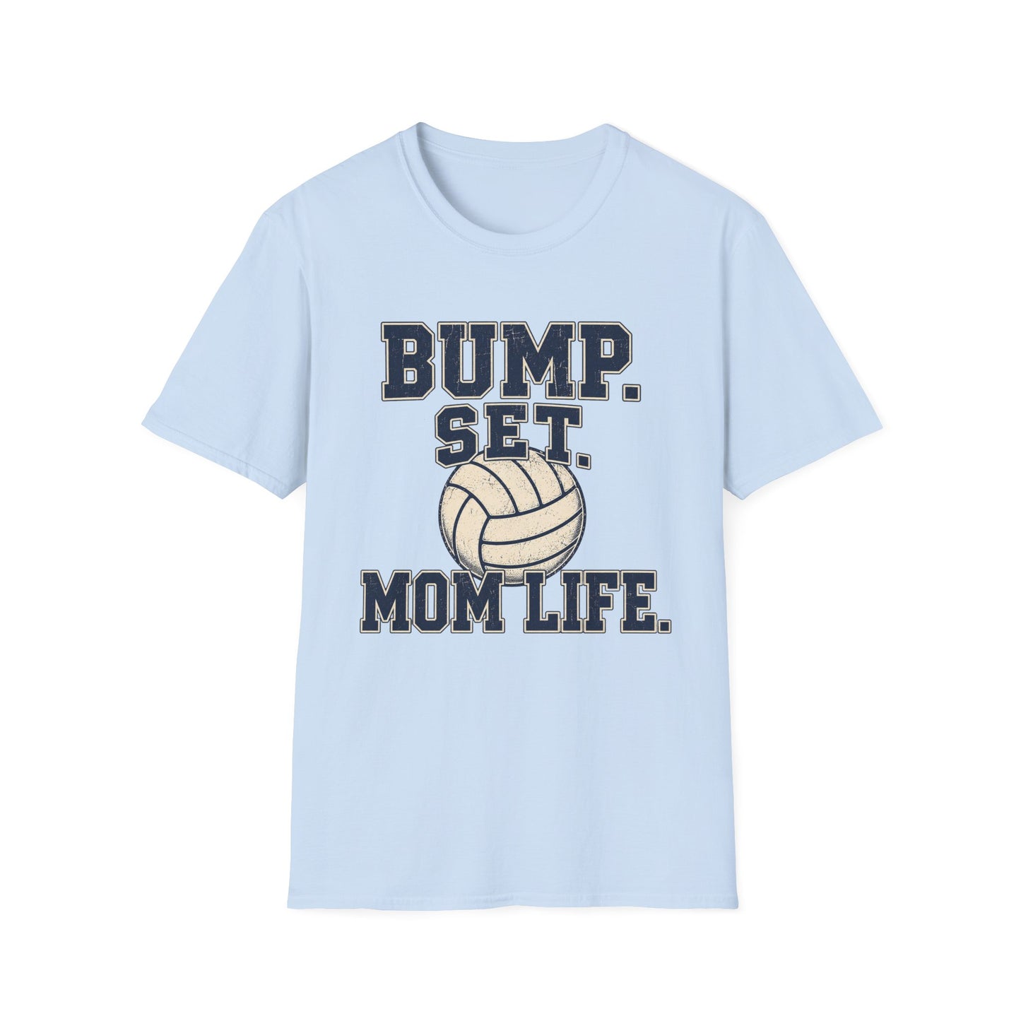 Bump. Set. Mom Life. Volleyball T-Shirt