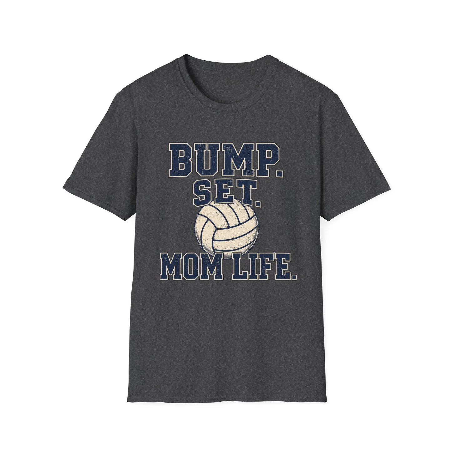 Bump. Set. Mom Life. Volleyball T-Shirt