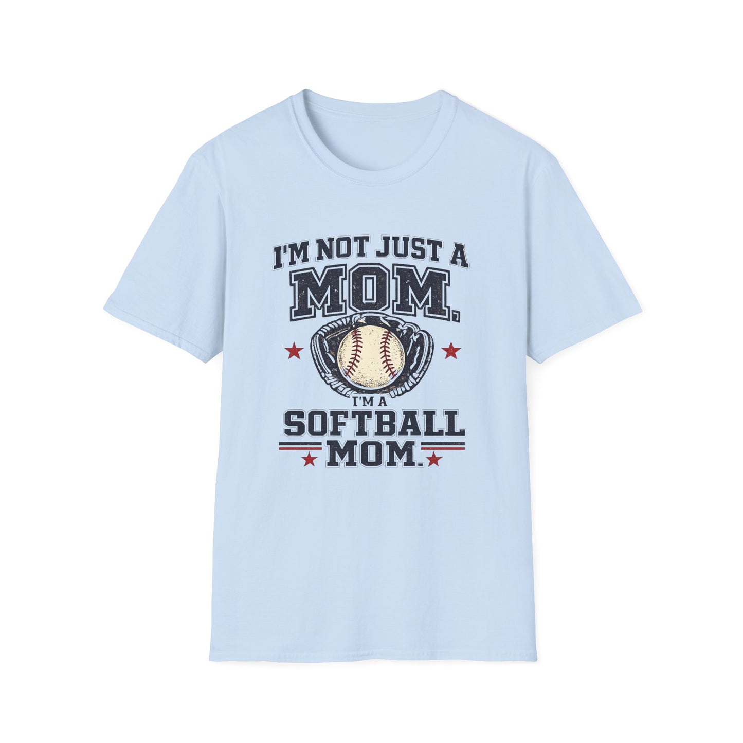 I’m Not Just a Mom Softball Mom T-Shirt
