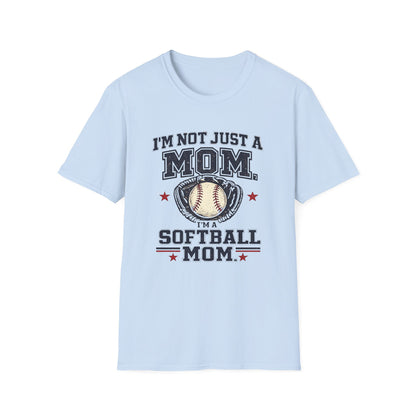 I’m Not Just a Mom Softball Mom T-Shirt