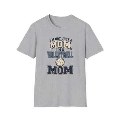 I’m Not Just a Mom Volleyball Mom T-Shirt