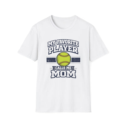 My Favorite Player Calls Me Mom Softball T-Shirt