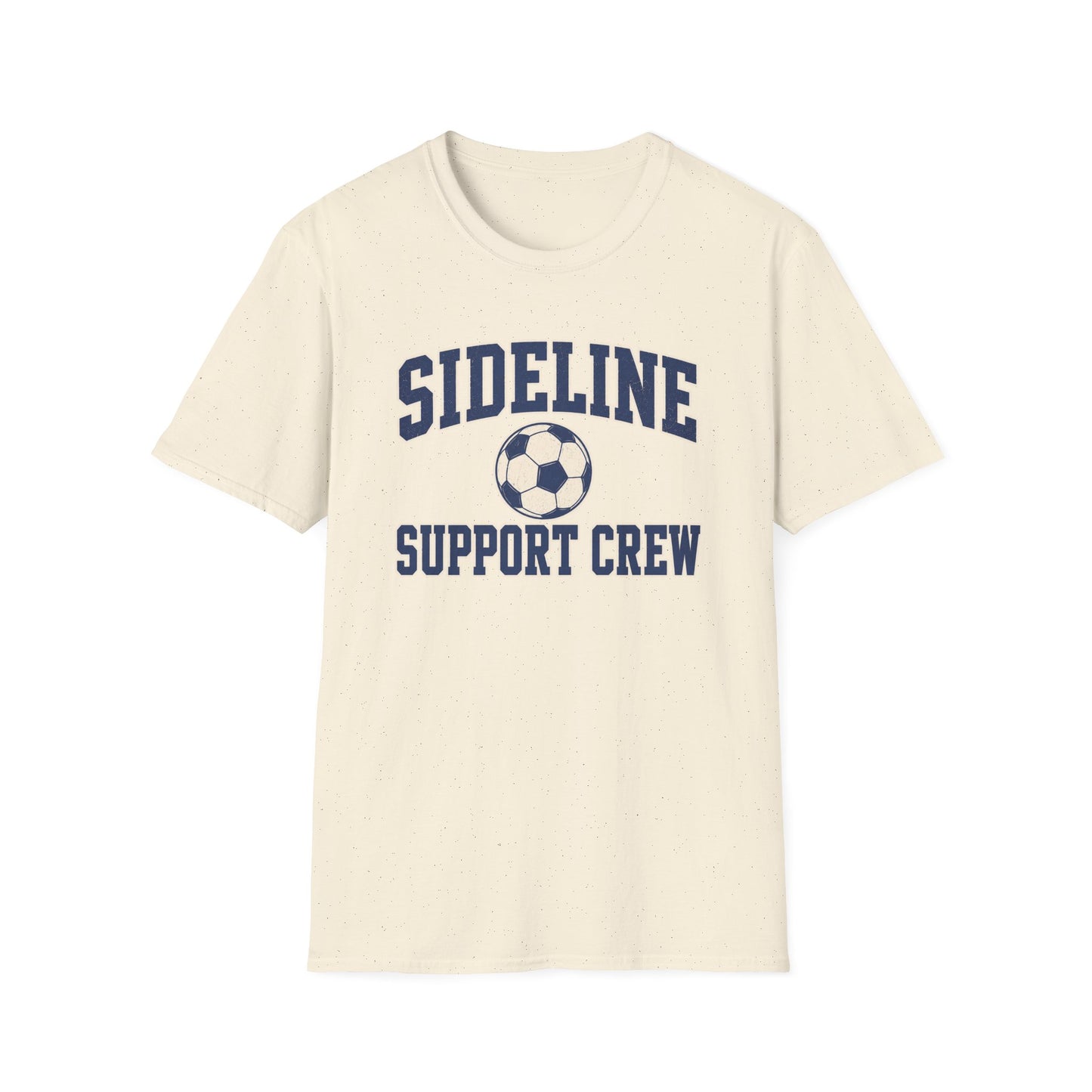 Sideline Support Crew - Soccer T-Shirt