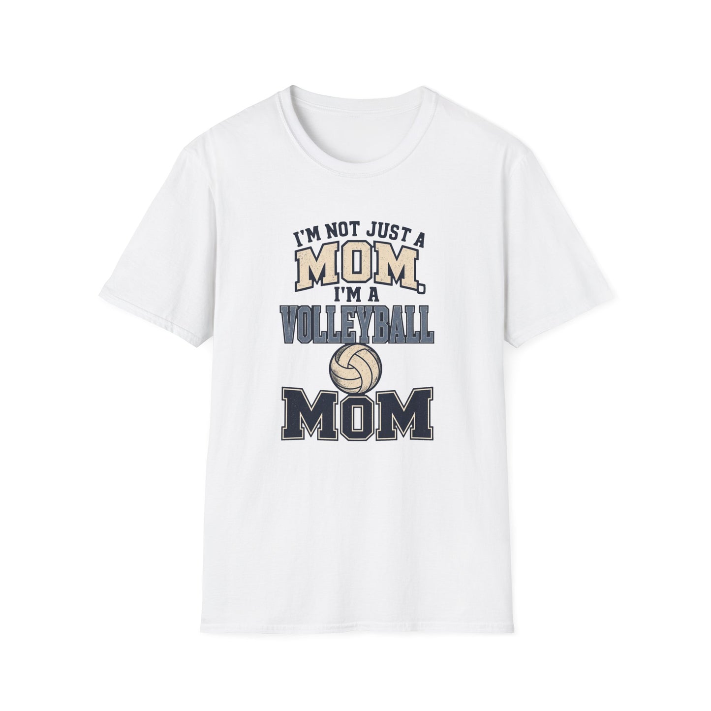 I’m Not Just a Mom Volleyball Mom T-Shirt