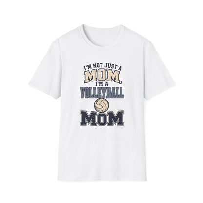 I’m Not Just a Mom Volleyball Mom T-Shirt