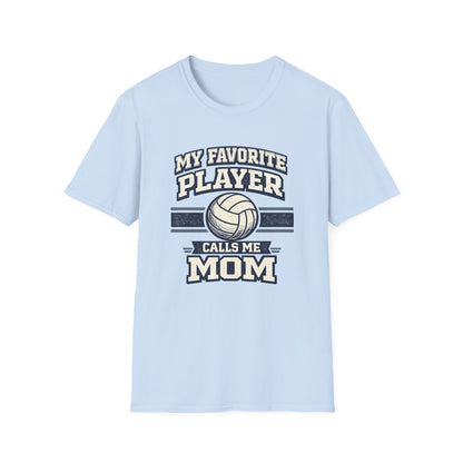 My Favorite Player Calls Me Mom Volleyball T-Shirt