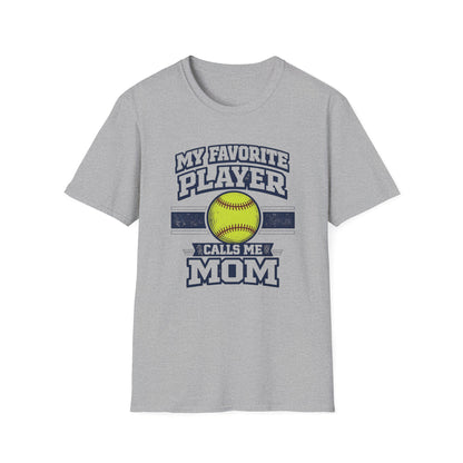 My Favorite Player Calls Me Mom Softball T-Shirt