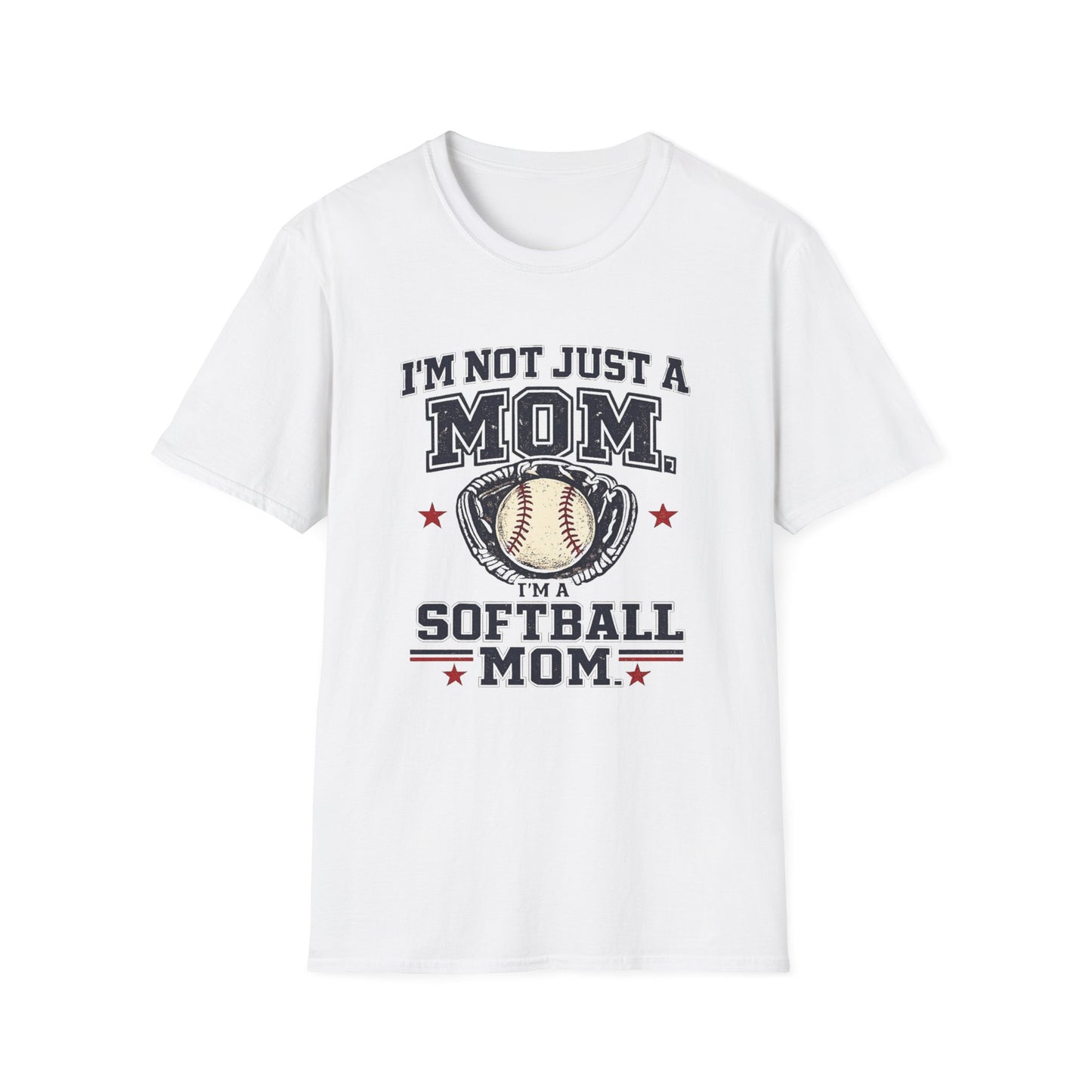 I’m Not Just a Mom Softball Mom T-Shirt