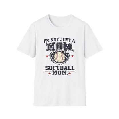 I’m Not Just a Mom Softball Mom T-Shirt