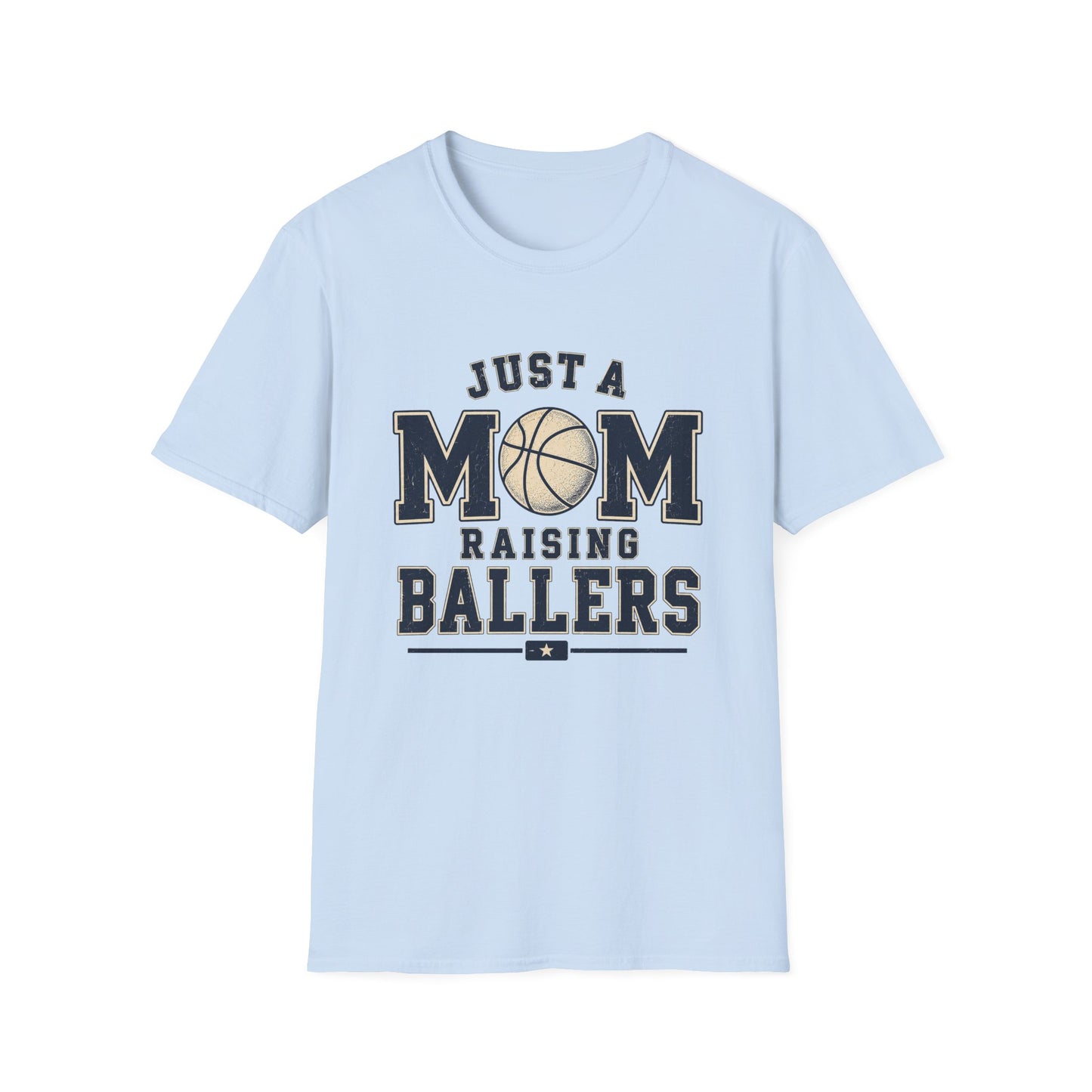 Just a Mom Raising Ballers Basketball T-Shirt