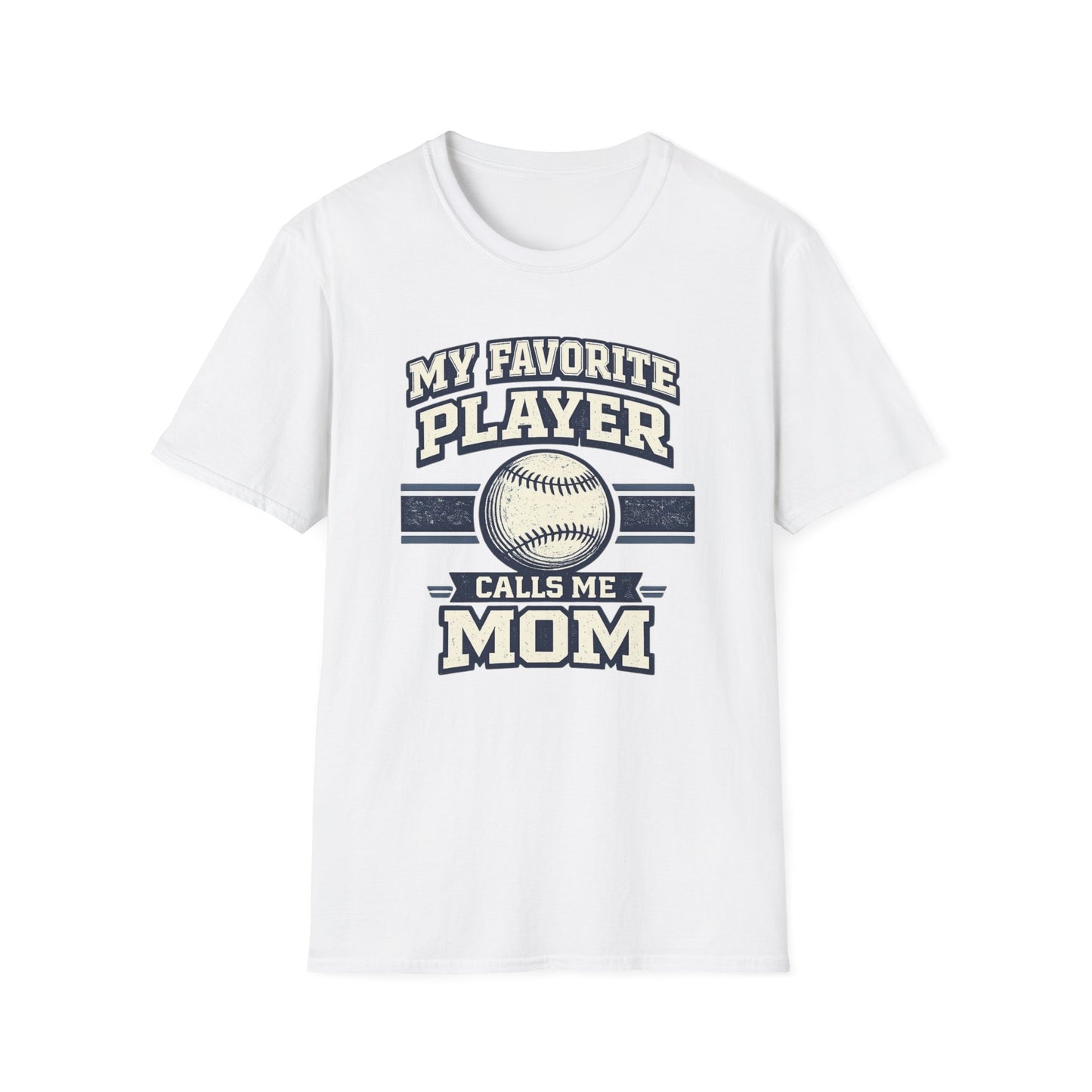 My Favorite Player Calls Me Mom Baseball T-Shirt