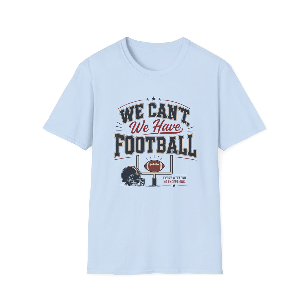 'We Can't, We Have Football' - Vintage Sports Tee