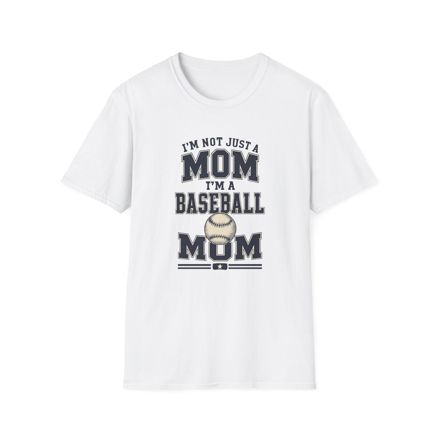I’m Not Just a Mom Baseball Mom T-Shirt