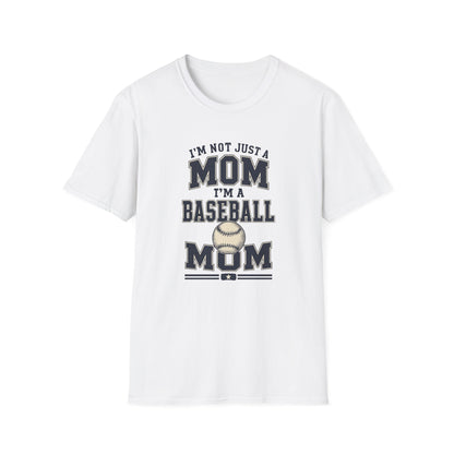 I’m Not Just a Mom Baseball Mom T-Shirt