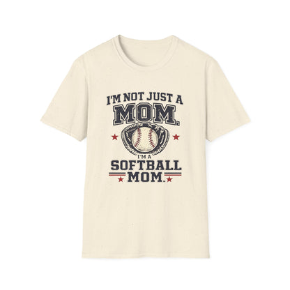 I’m Not Just a Mom Softball Mom T-Shirt
