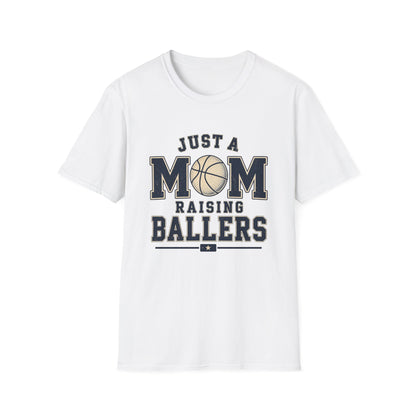 Just a Mom Raising Ballers Basketball T-Shirt
