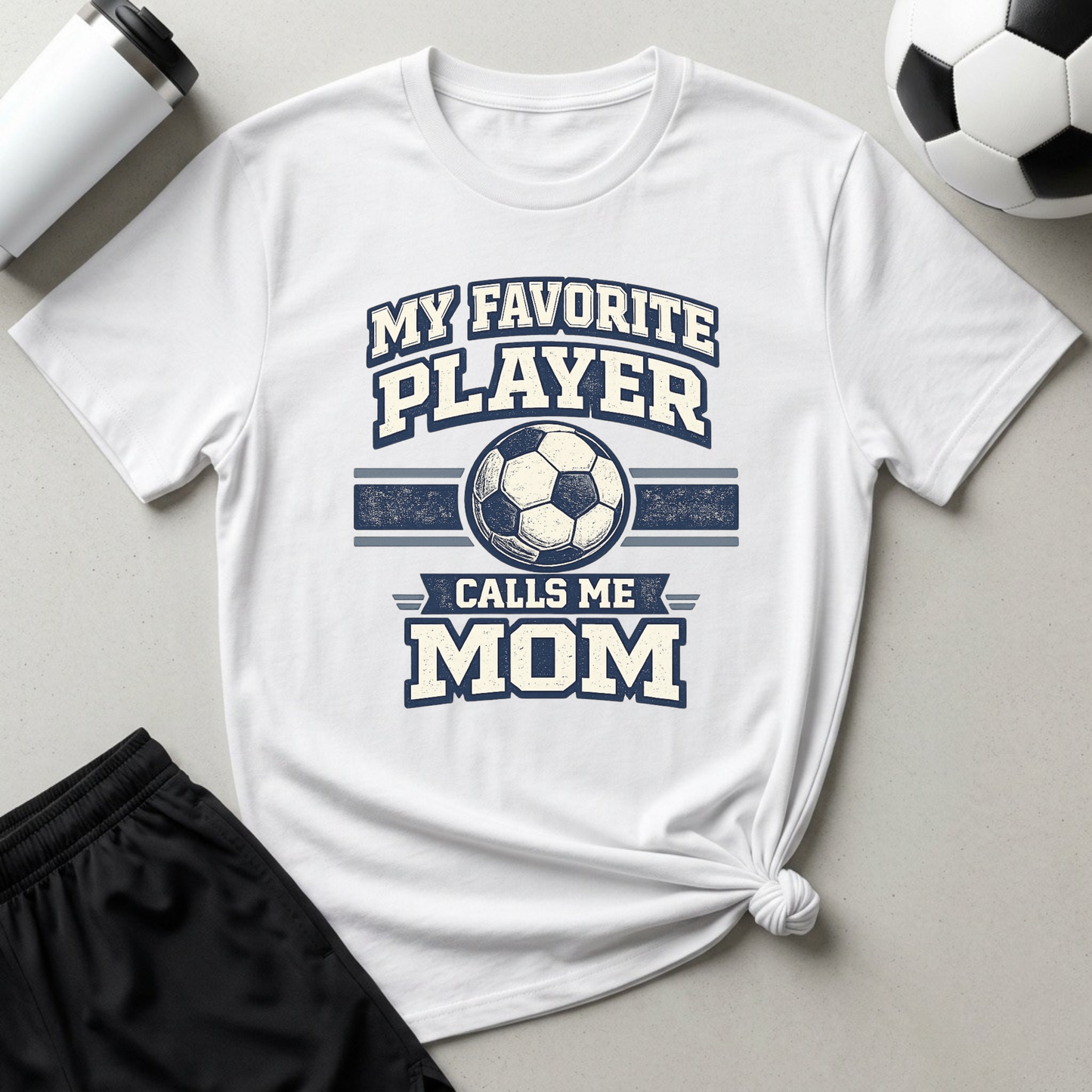 My Favorite Player Calls Me Mom Soccer T-Shirt
