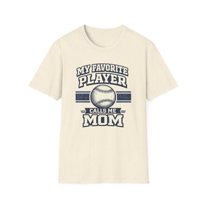 My Favorite Player Calls Me Mom Baseball T-Shirt