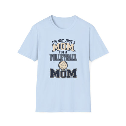 I’m Not Just a Mom Volleyball Mom T-Shirt