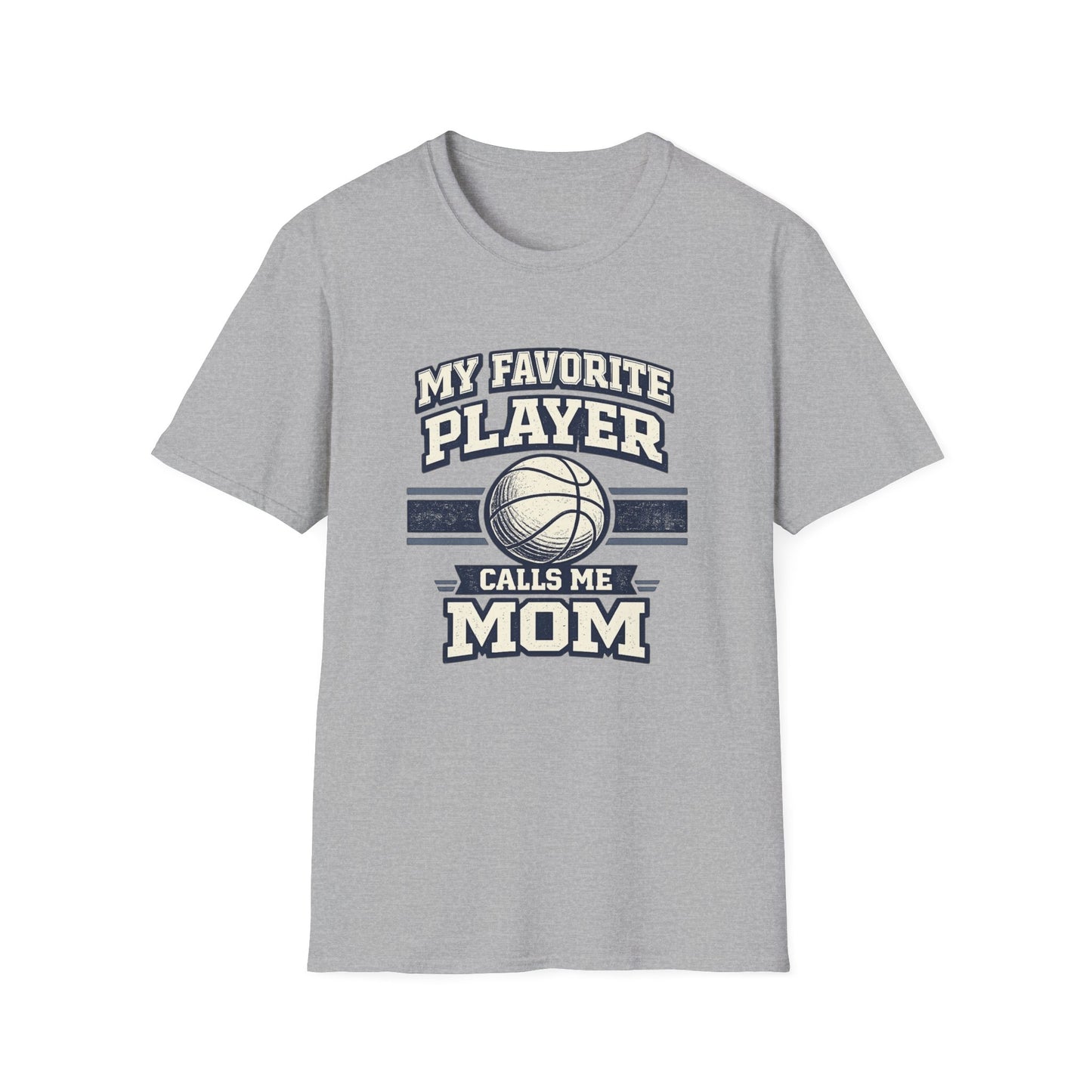 My Favorite Player Calls Me Mom Basketball T-Shirt