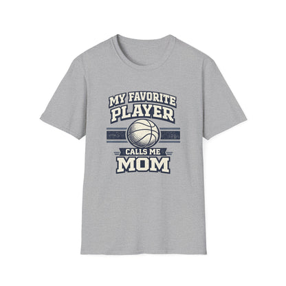 My Favorite Player Calls Me Mom Basketball T-Shirt
