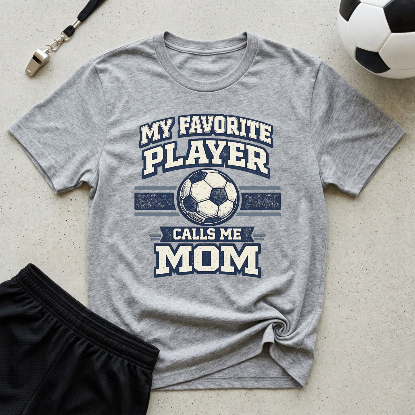 My Favorite Player Calls Me Mom Soccer T-Shirt
