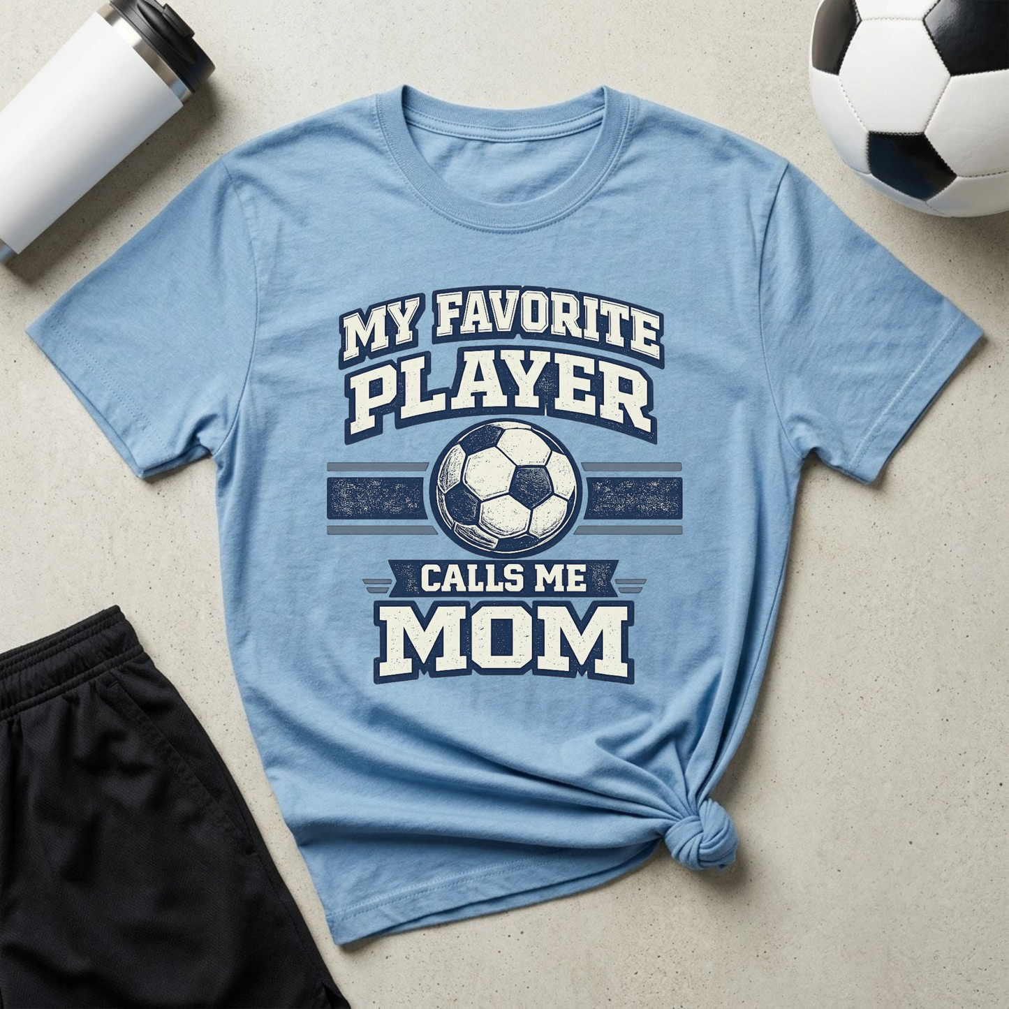 My Favorite Player Calls Me Mom Soccer T-Shirt