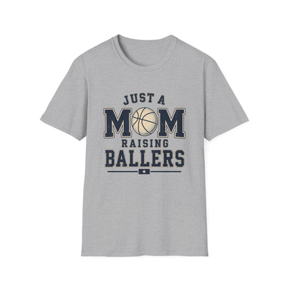 Just a Mom Raising Ballers Basketball T-Shirt