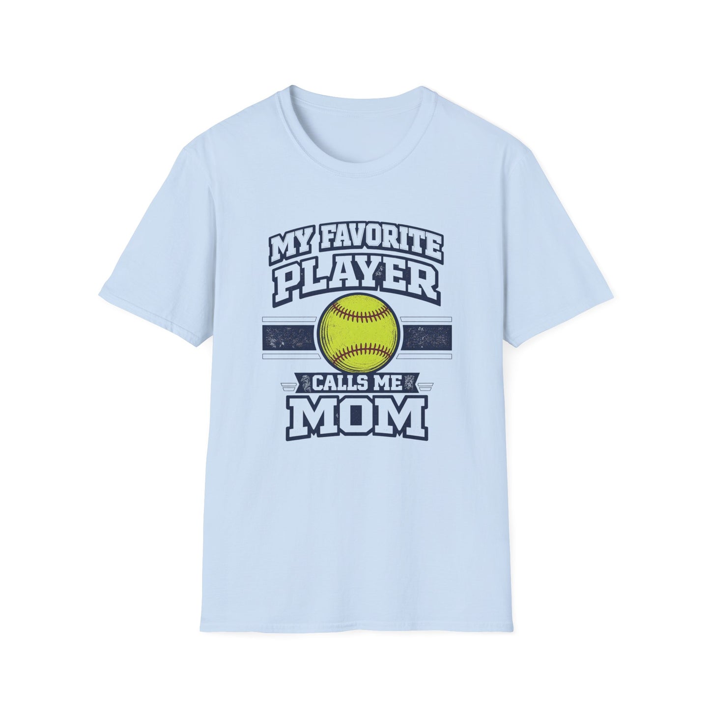 My Favorite Player Calls Me Mom Softball T-Shirt