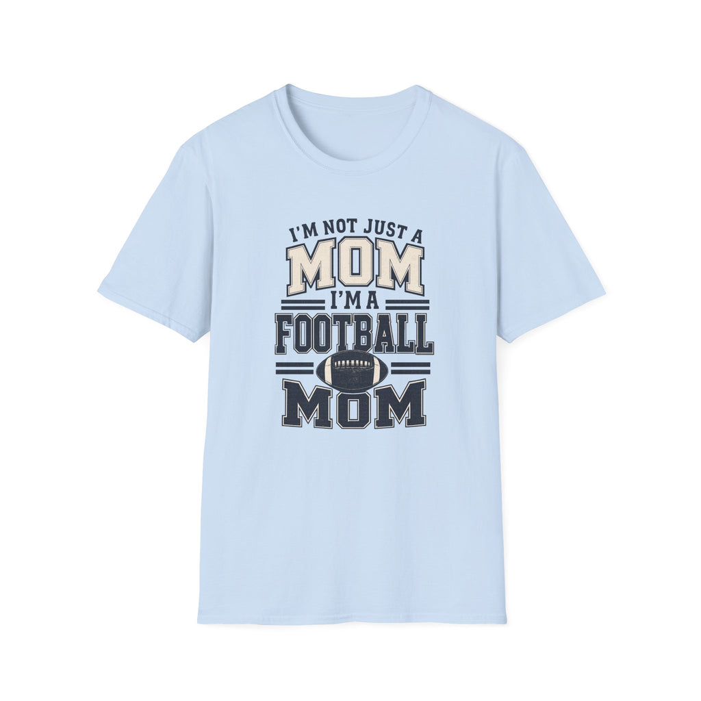 "I'm Not Just a Mom, I'm a Football Mom" - Vintage Mom Tee