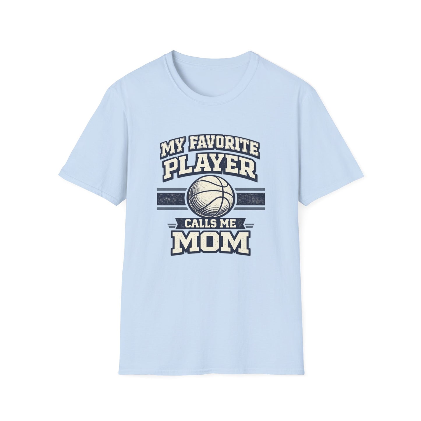 My Favorite Player Calls Me Mom Basketball T-Shirt