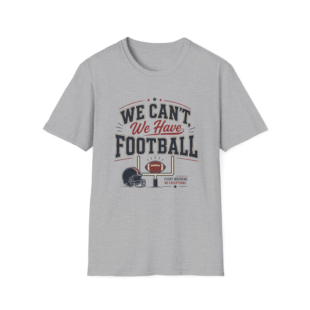 'We Can't, We Have Football' - Vintage Sports Tee