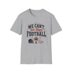 'We Can't, We Have Football' - Vintage Sports Tee