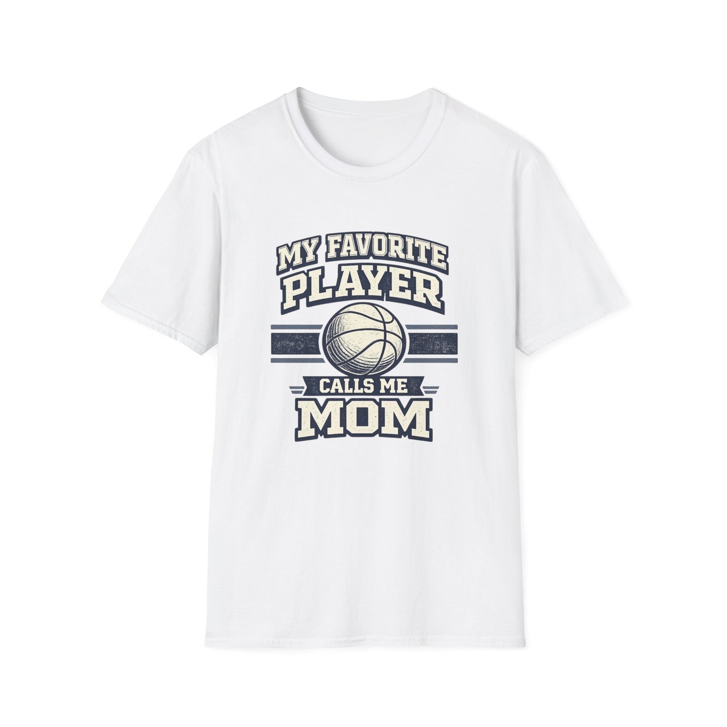 My Favorite Player Calls Me Mom Basketball T-Shirt