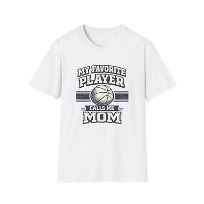 My Favorite Player Calls Me Mom Basketball T-Shirt