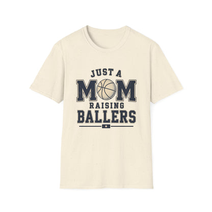 Just a Mom Raising Ballers Basketball T-Shirt