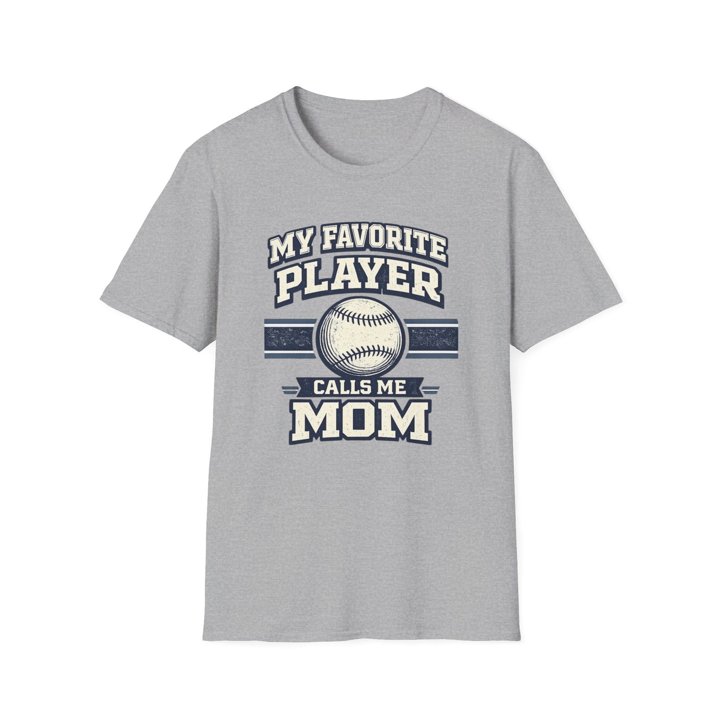 My Favorite Player Calls Me Mom Baseball T-Shirt