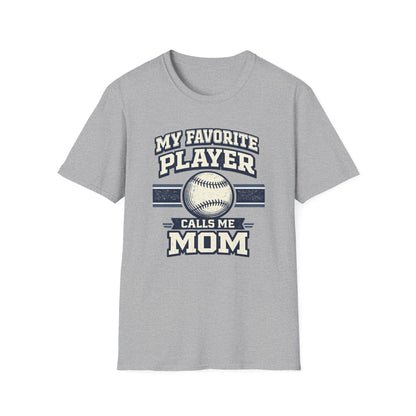 My Favorite Player Calls Me Mom Baseball T-Shirt